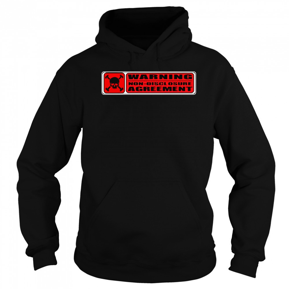 Warning Non Disclosure Agreement shirt Sweatshirt