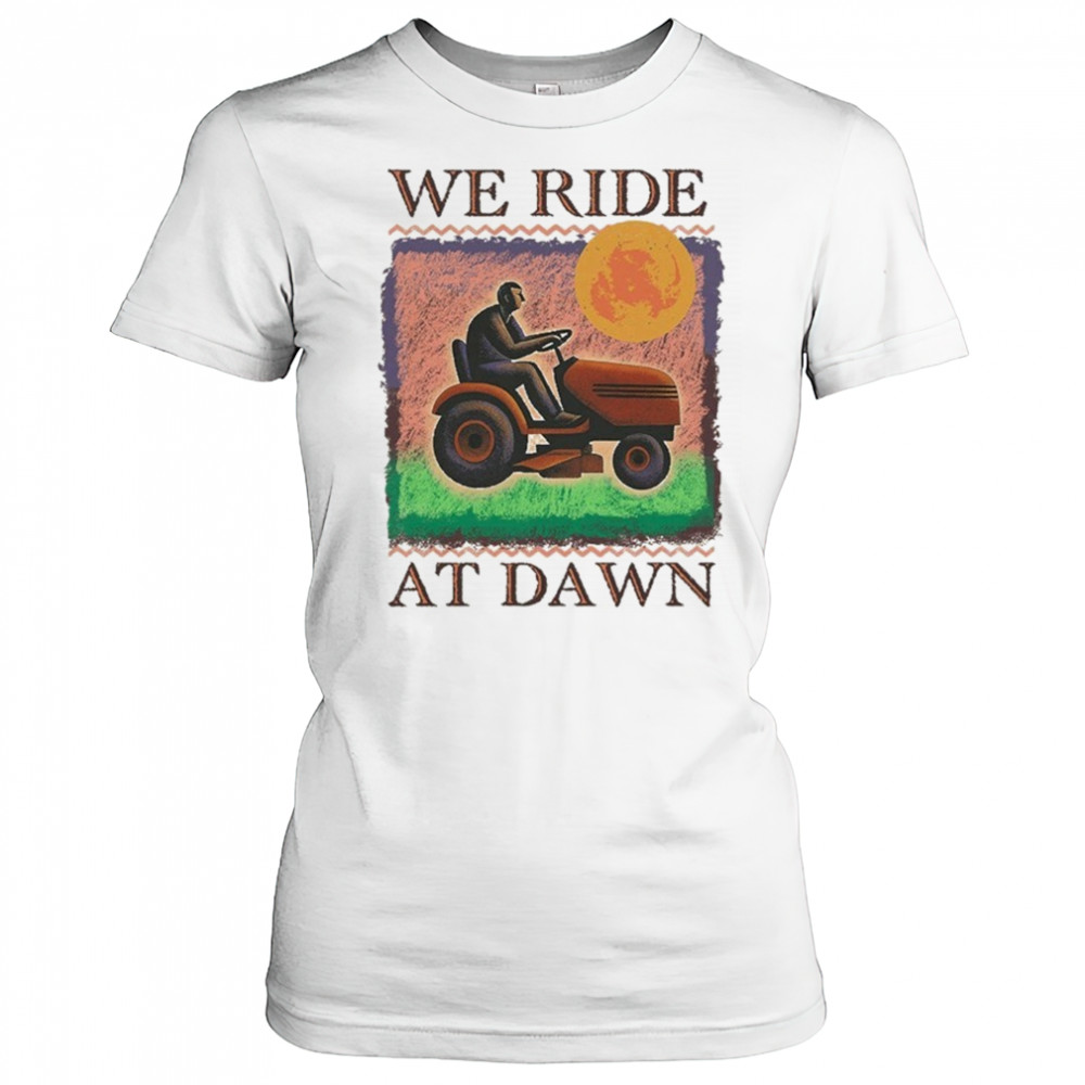 We Ride At Dawn T-shirt Women's T-shirt