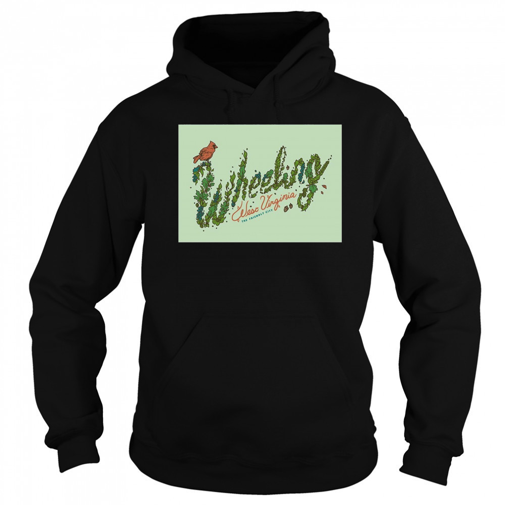 Wheeling West Virginia The Friendly City Poster T-Shirt Sweatshirt