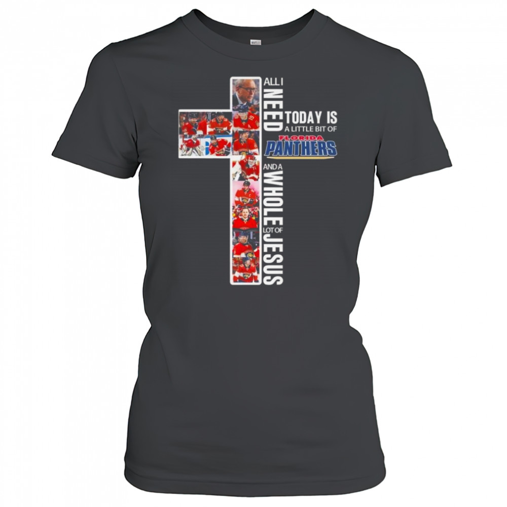 All I Need Today Is A Little Bit Of Florida Panthers And A Whole Lot Of Jesus 2025 Shirt Women's T-shirt