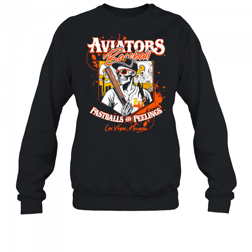 Aviators Baseball Fastballs And Feelings Las Vegas Nevada Skeleton shirt Sweatshirt