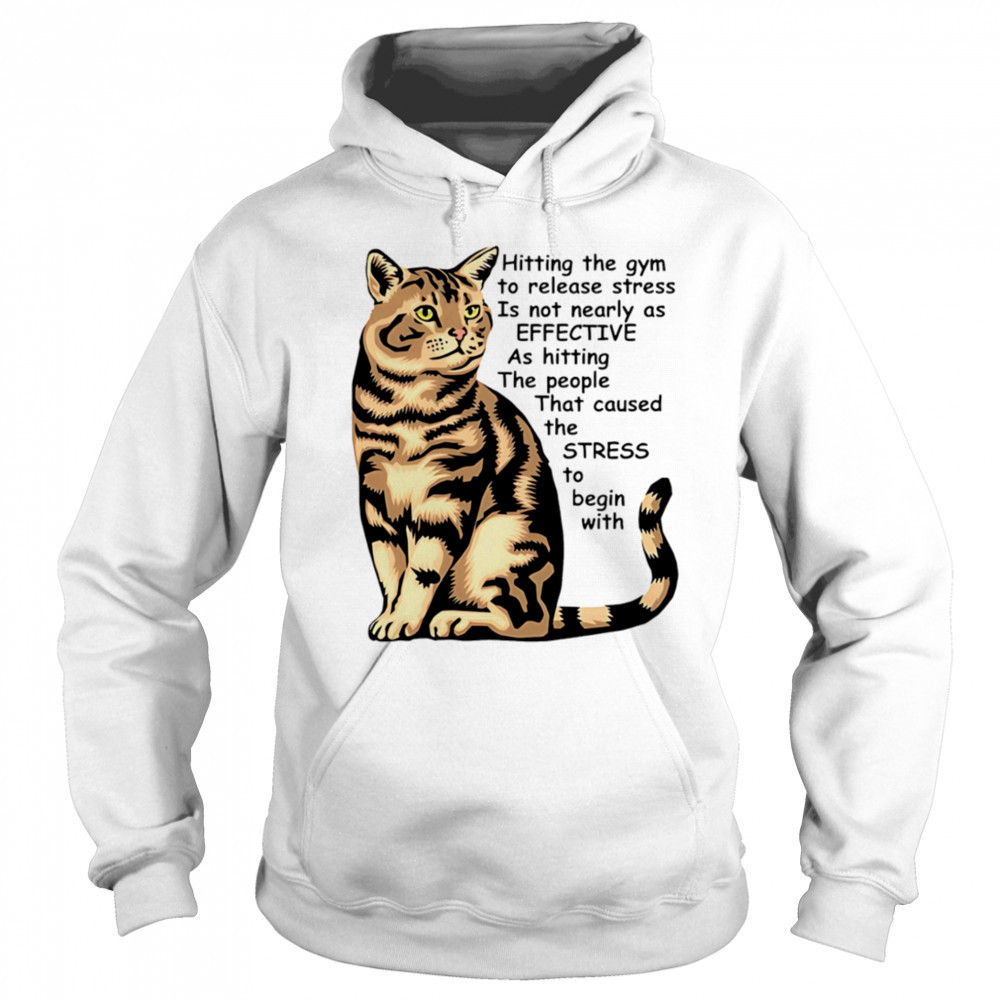 Cat Hitting the gym to release stress is not nearly as effective shirt Sweatshirt