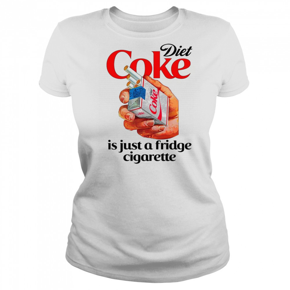 Diet Soda Is Just A Fridge Cigarette Shirt Women's T-shirt