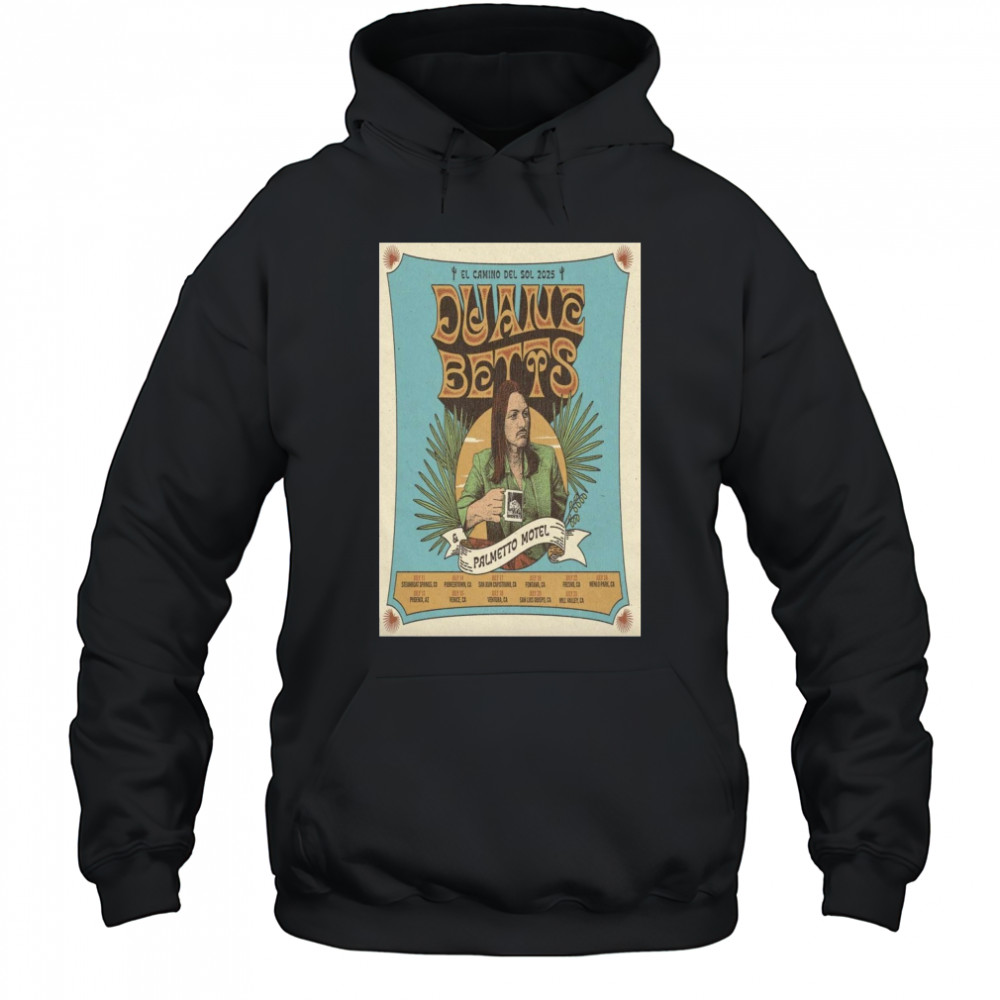 Duane Betts El Camino Del Sol 2025 Tour Poster T-Shirt Hoodie
