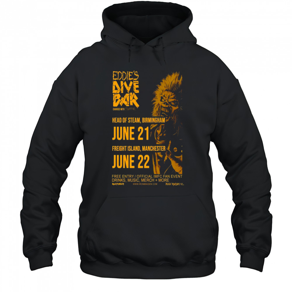 Eddie’s Dive Bar June 21 And 22 2025 In Head Of Steam Birmingham And Freight Island Manchester Poster T-Shirt Hoodie