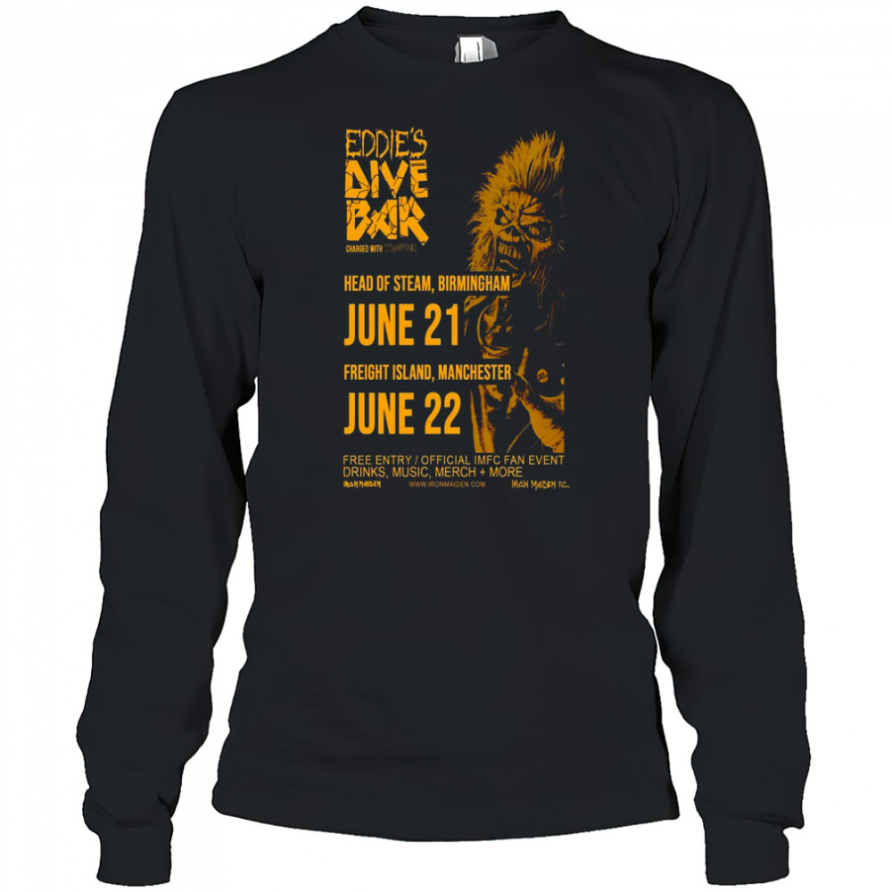 Eddie’s Dive Bar June 21 And 22 2025 In Head Of Steam Birmingham And Freight Island Manchester Poster T-Shirt Long Sleeved