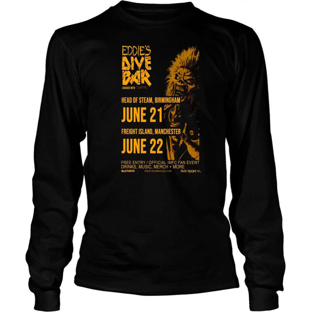 Eddie’s Dive Bar June 21 And 22 2025 In Head Of Steam Birmingham And Freight Island Manchester Poster T-Shirt Long Sleeved
