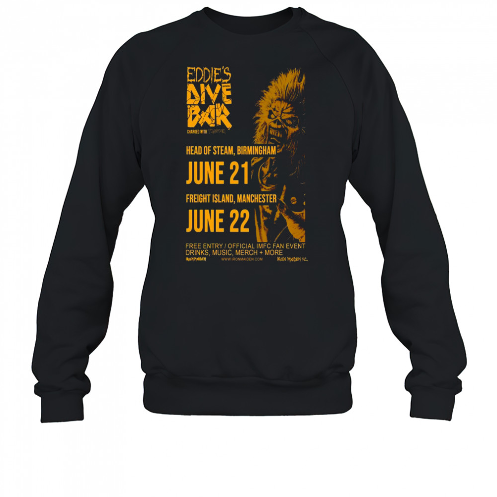Eddie’s Dive Bar June 21 And 22 2025 In Head Of Steam Birmingham And Freight Island Manchester Poster T-Shirt Sweatshirt