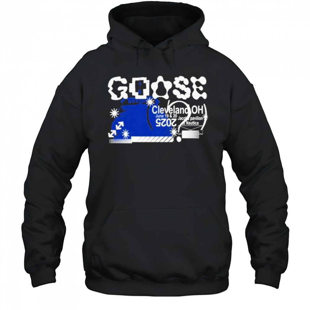 Goose June 19-20 2025 Cleveland, OH Jacobs Pavilion T-Shirt Hoodie