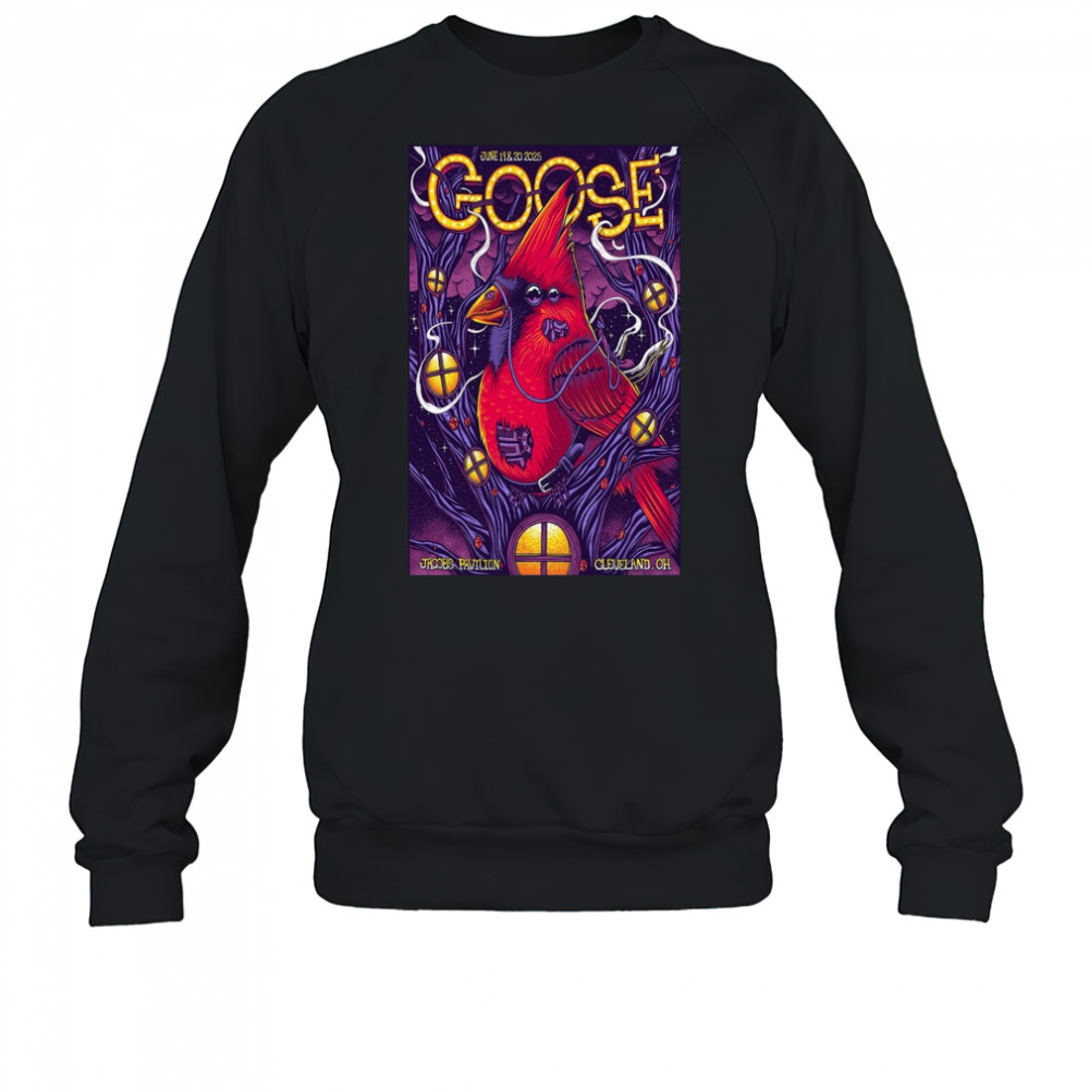 Goose Tour Poster June 19-20 2025 In Cleveland OH T-Shirt Sweatshirt
