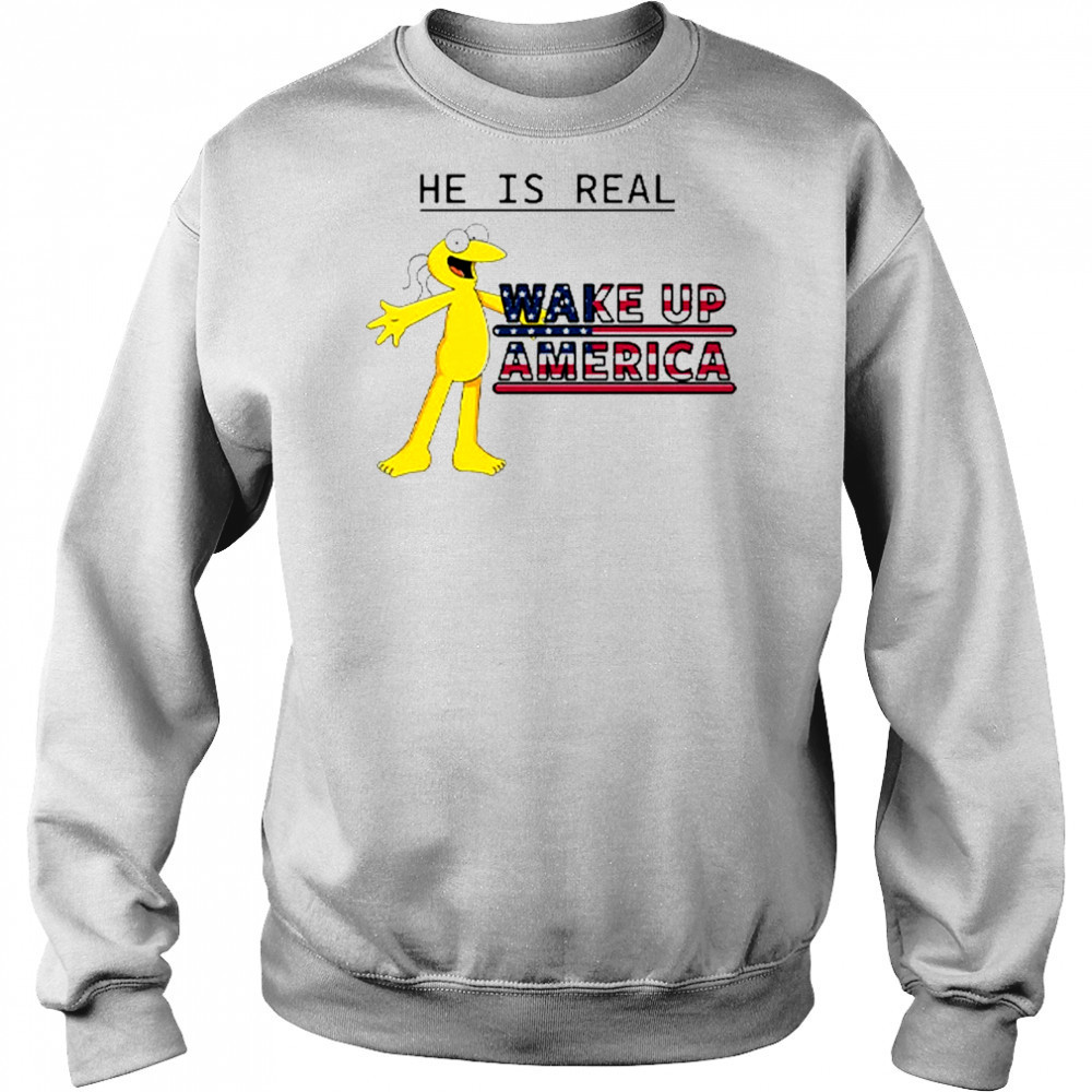 Graggle Gregory Simpson He Is Real Wake Up America T-Shirt Hoodie