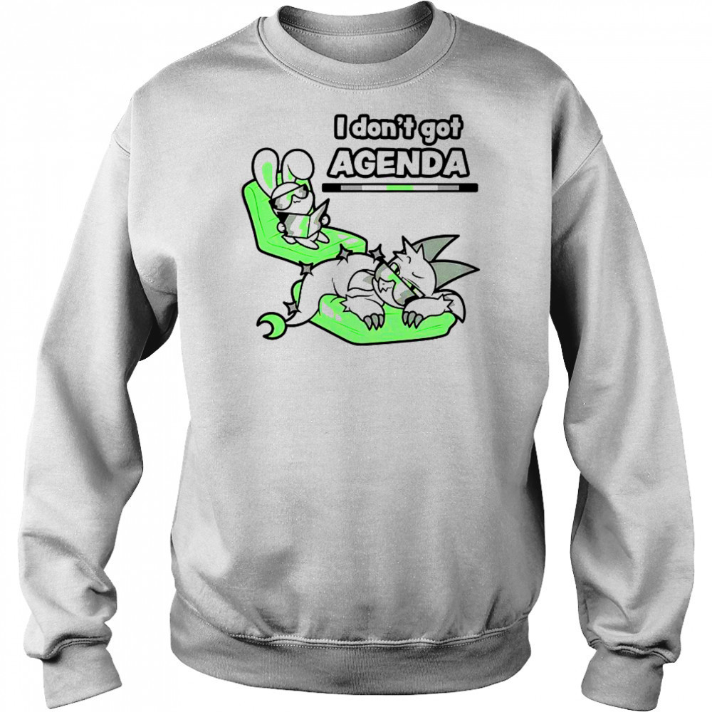 I Don’t Got Agenda Agender Agenda T-Shirt Hoodie