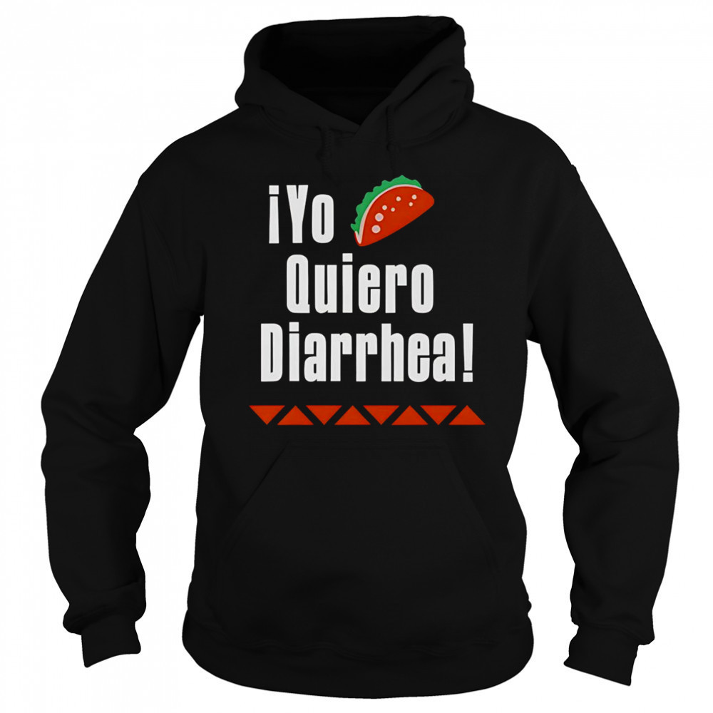 iYo Quiero Diarrhea shirt Sweatshirt