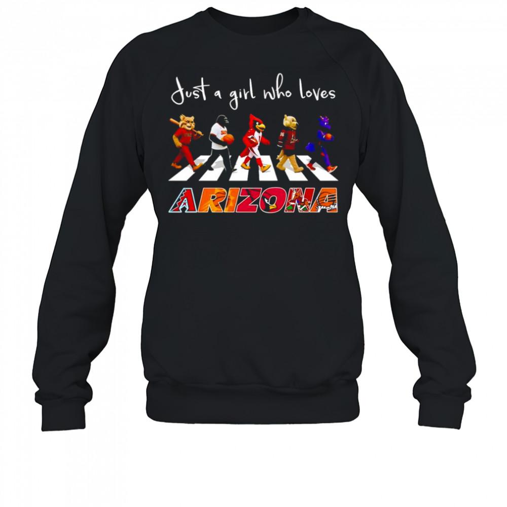 Just a girl who loves Arizona sports mascot shirt Sweatshirt