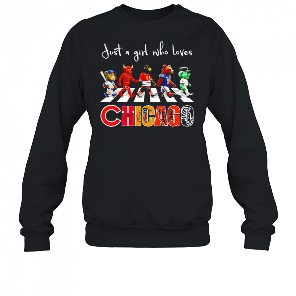 Just a girl who loves Chicago sports mascot shirt Sweatshirt