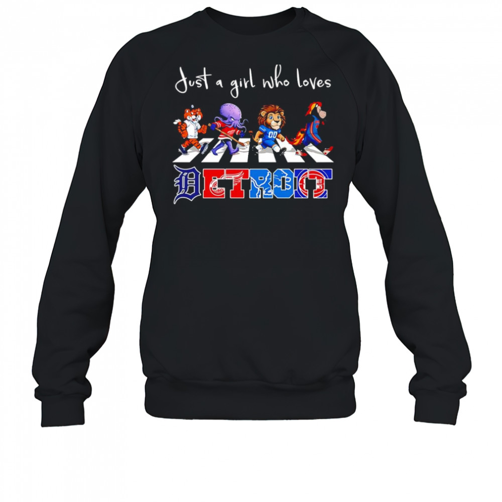 Just a girl who loves Detroit sports mascot shirt Sweatshirt