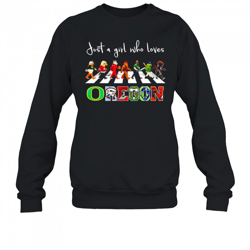 Just a girl who loves Oregon sports mascot shirt Sweatshirt