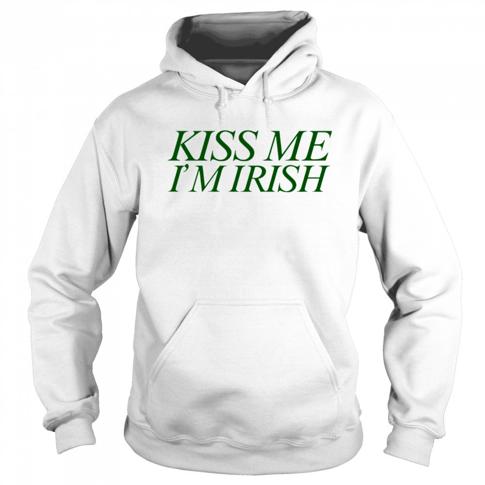 Kiss Me I’m Irish shirt Sweatshirt