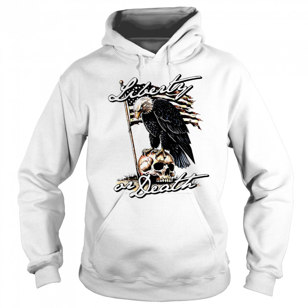 Liberty or Death Eagle shirt Sweatshirt