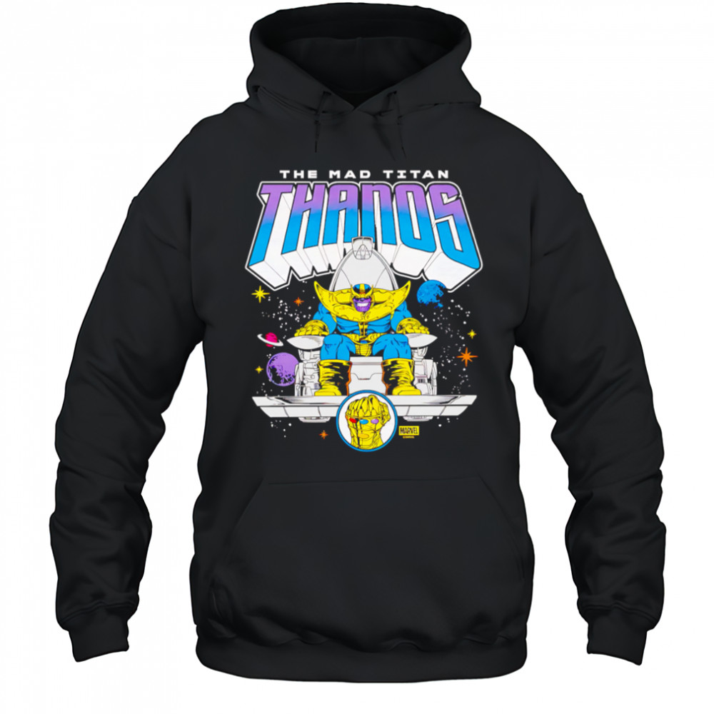 Marvel Thanos Mad Titan shirt Hoodie