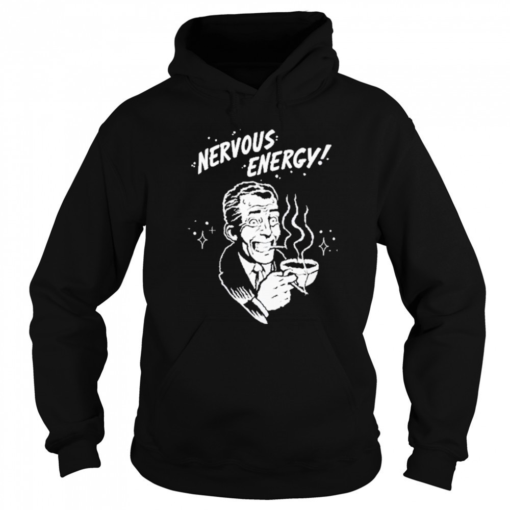 Nervous Energy! Softstyle T-Shirt Sweatshirt
