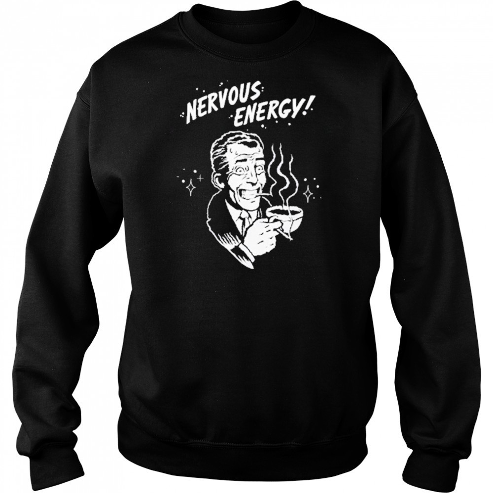 Nervous Energy! Softstyle T-Shirt Hoodie