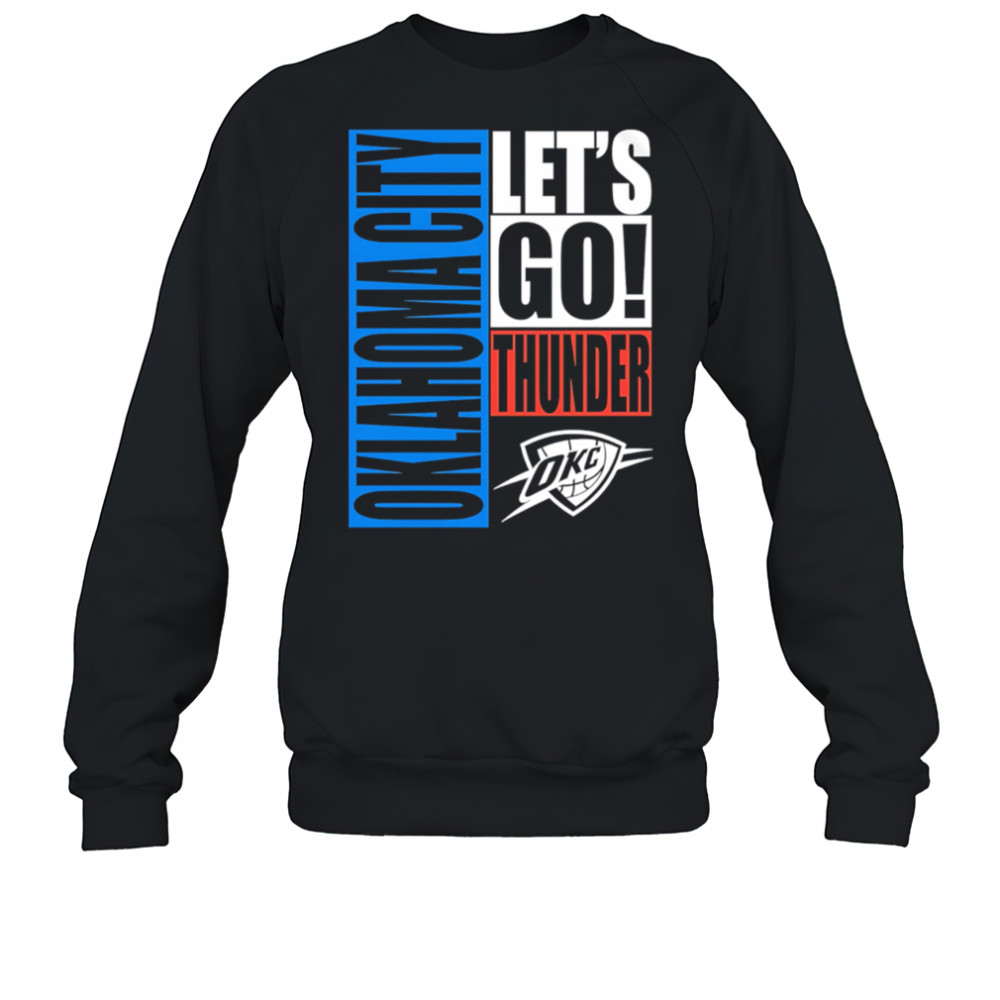 Oklahoma City Thunder Let’s Go style 2025 shirt Sweatshirt
