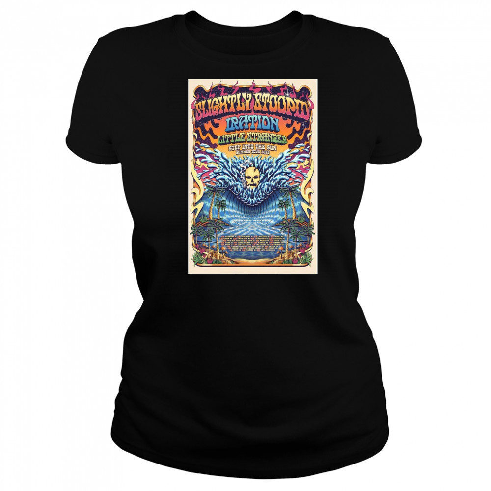 Summer Tour 2025 Slightly Stoopid Iration Little Stranger Step Into The Sun Poster T-Shirt Women's T-shirt