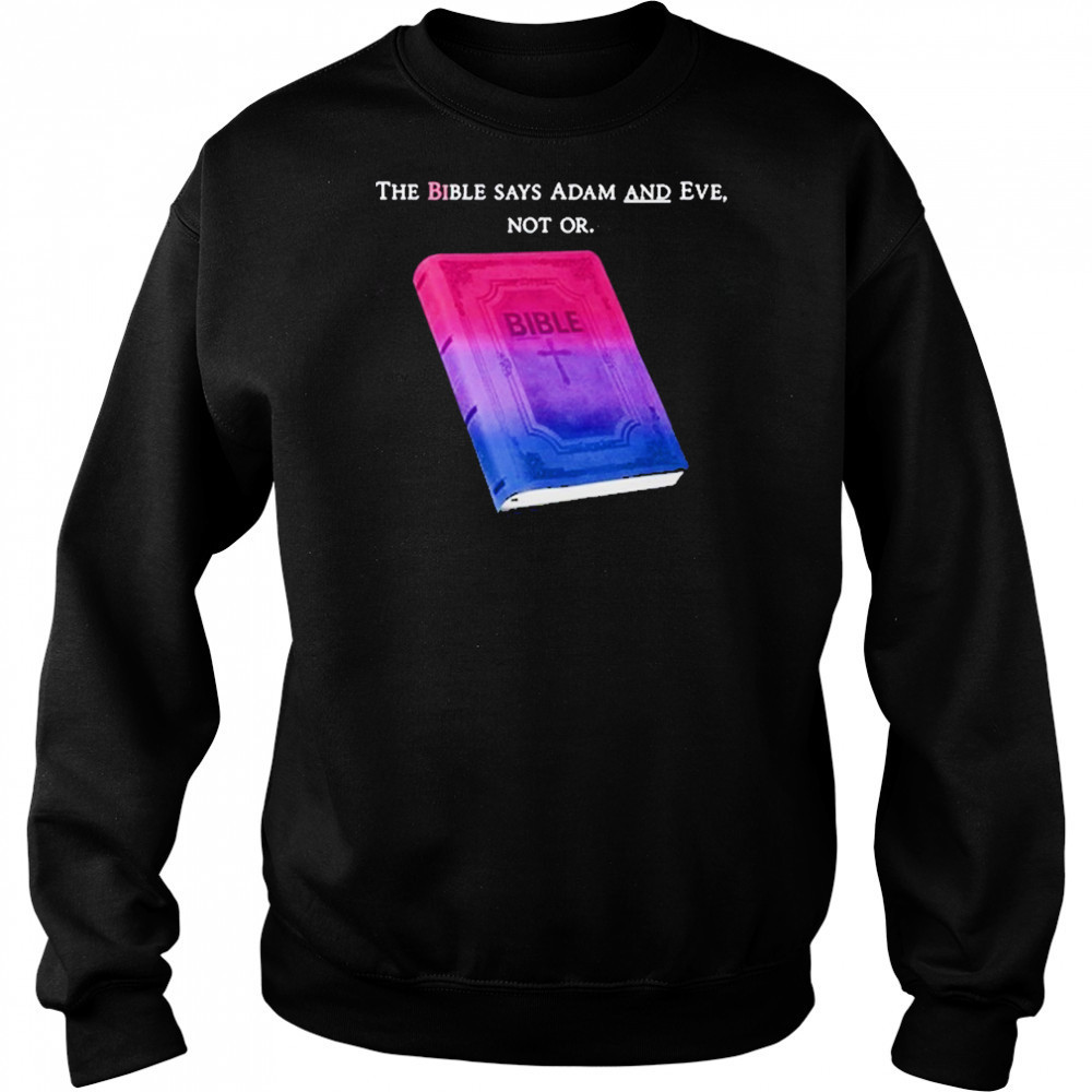 The Bible Says Adam And Eve Not Or T-Shirt Hoodie