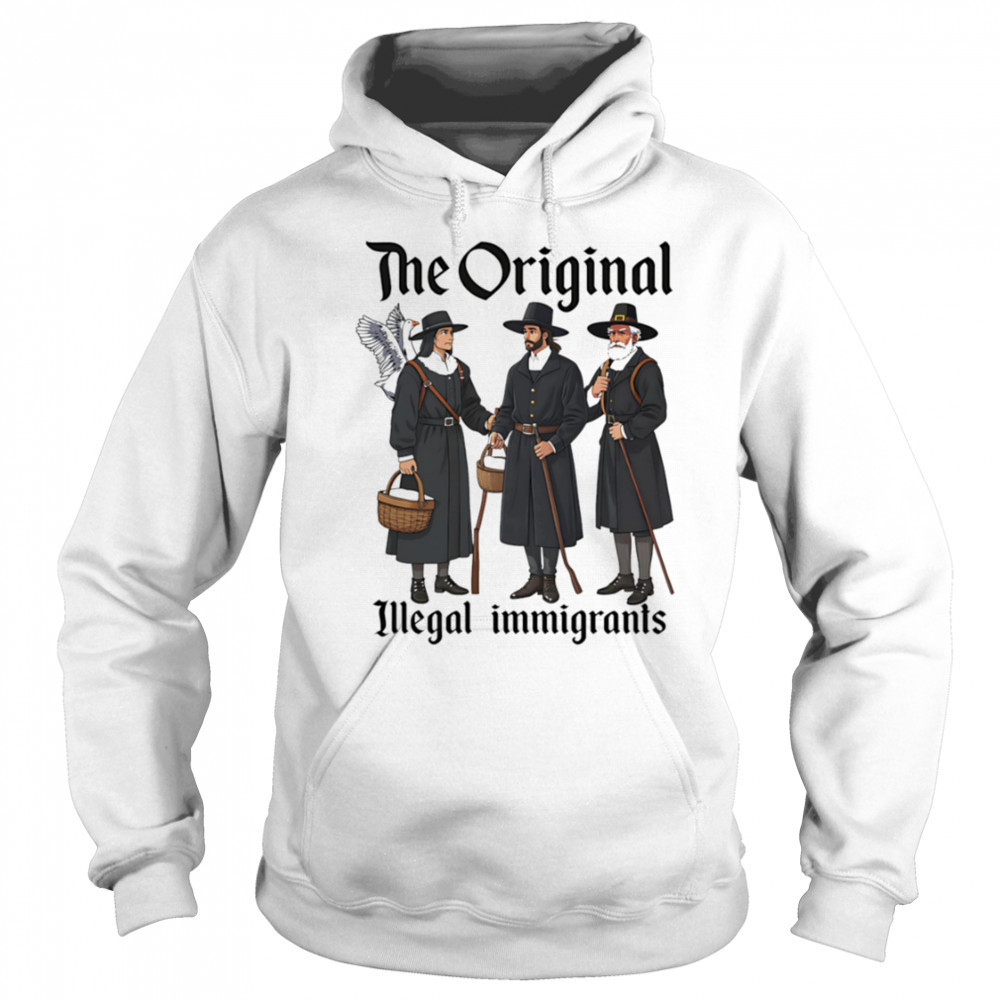 The Original Illegal Immigrants shirt Sweatshirt