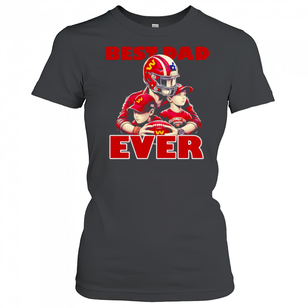 Washington Commanders Best Dad Ever shirt Women's T-shirt