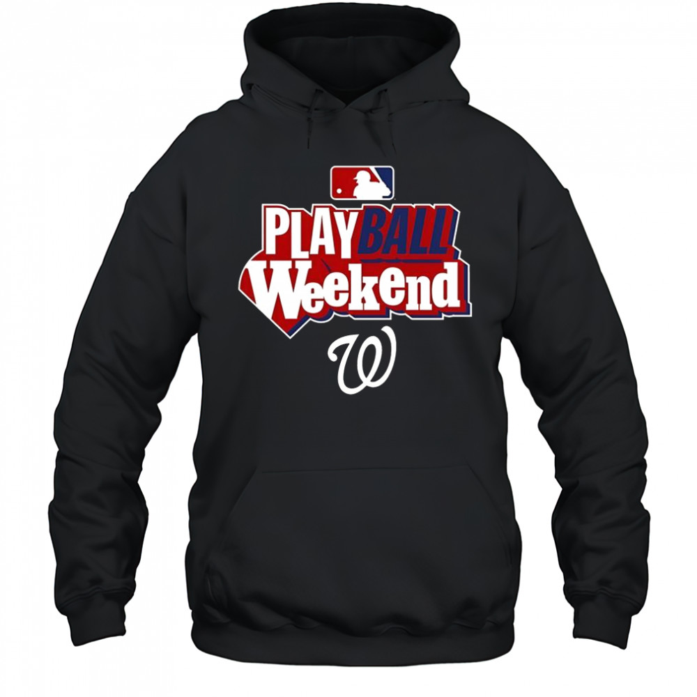 Washington Nationals Play Ball Weekend T-Shirt Hoodie