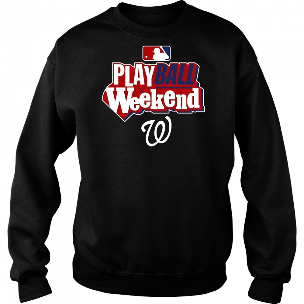 Washington Nationals Play Ball Weekend T-Shirt Hoodie