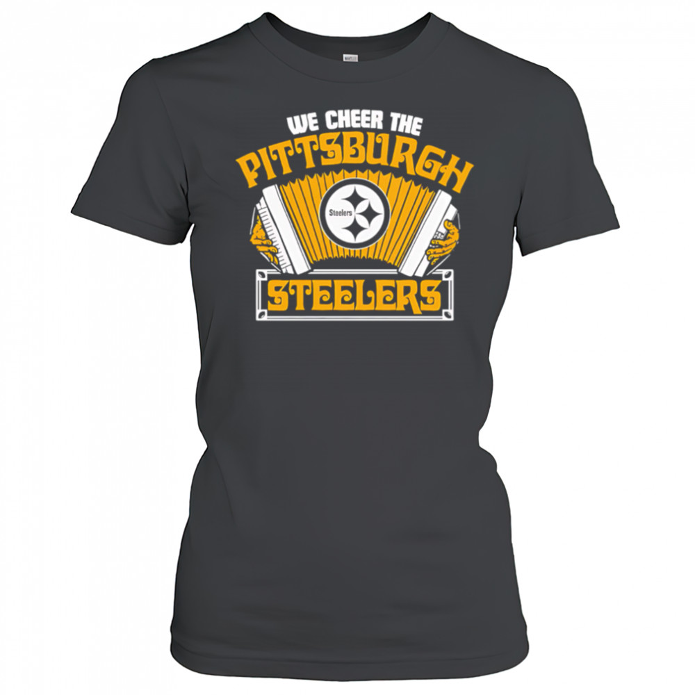 We Cheer the Pittsburgh Steelers shirt Women's T-shirt