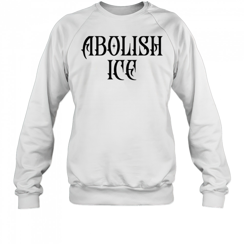 Abolish ICE shirt Sweatshirt