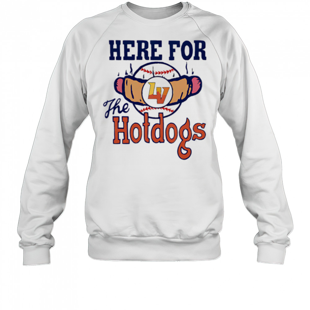 Here For The Hot Dogs shirt Sweatshirt