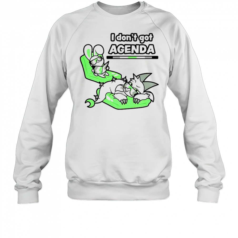 I Don’t Got Agenda Agender Agenda T-Shirt Sweatshirt