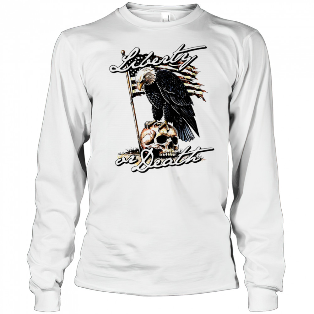 Liberty or Death Eagle shirt Long Sleeved