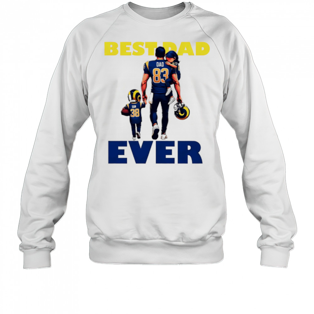 Los Angeles Rams Best Dad Ever shirt Sweatshirt