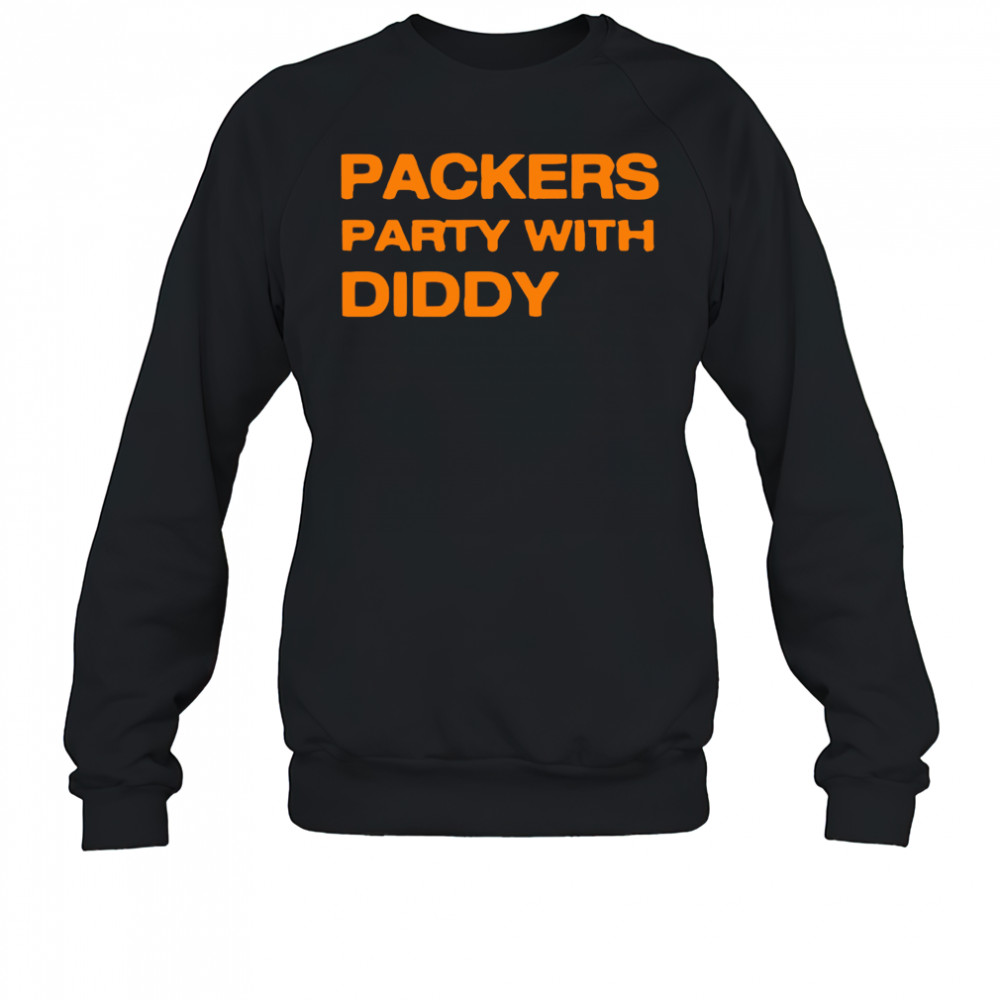 Packers Party With Diddy shirt Sweatshirt