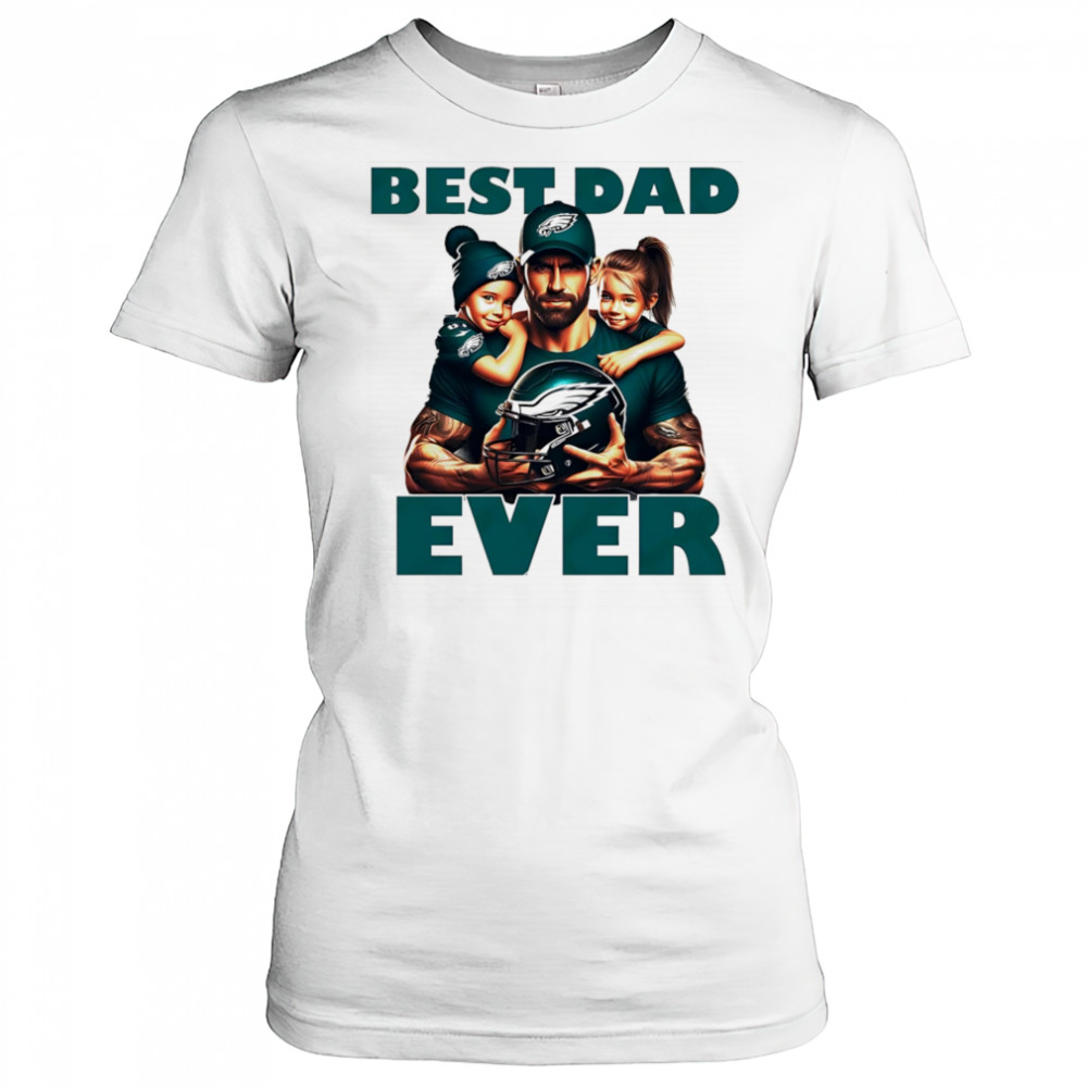 Philadelphia Eagles Best Dad Ever shirt Women's T-shirt