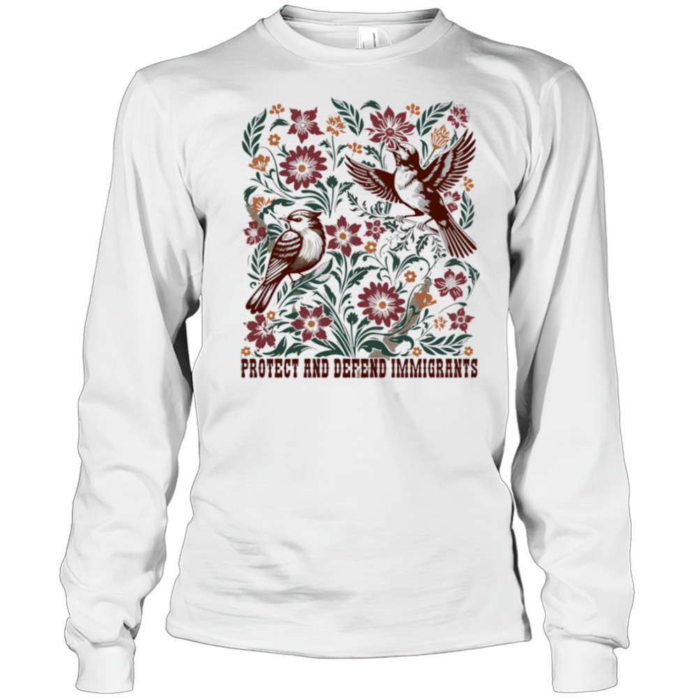 Protect And Defend Immigrants shirt Long Sleeved
