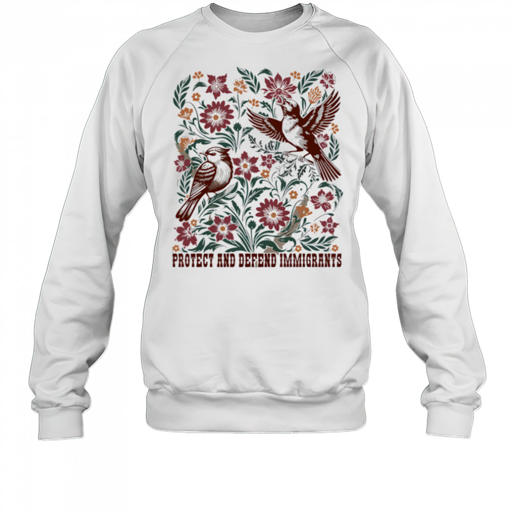 Protect And Defend Immigrants shirt Sweatshirt
