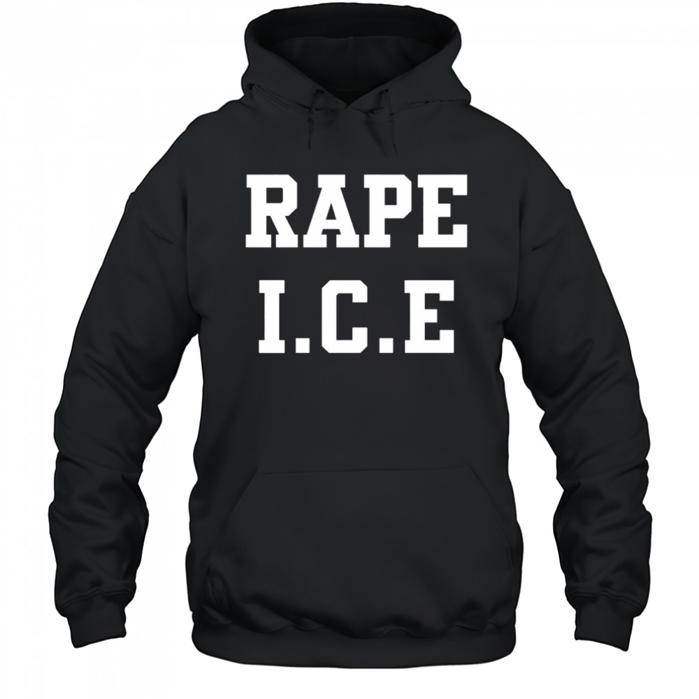 Rape ICE shirt Hoodie