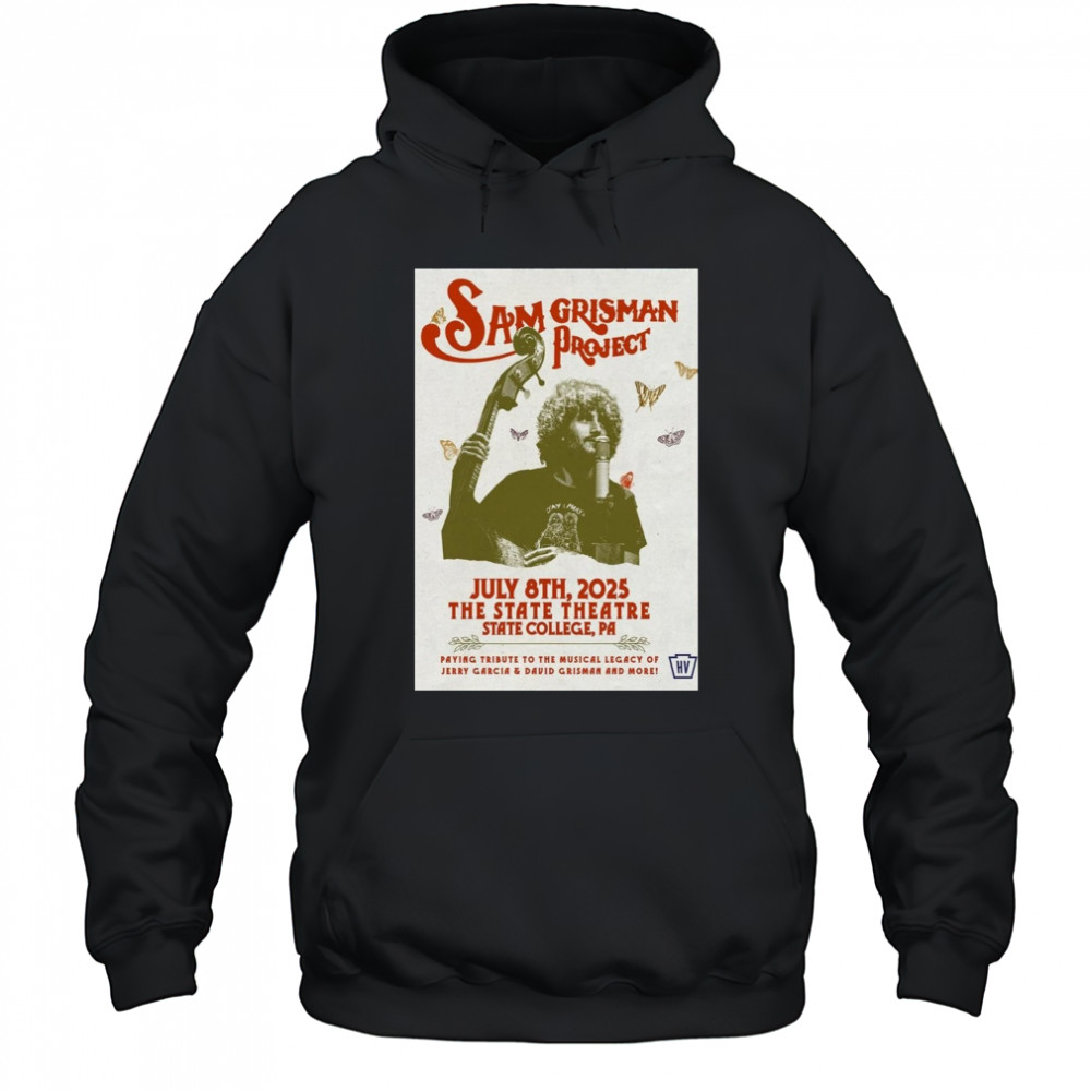 Sam grisman Project July 8 2025 The State Theatre State ColleGe Pa Poster T-Shirt Hoodie