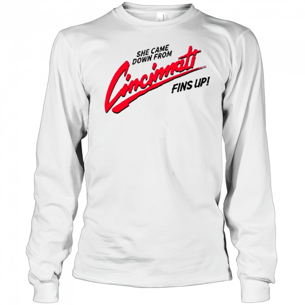 She Came Down From Cincinnati T-Shirt Long Sleeved