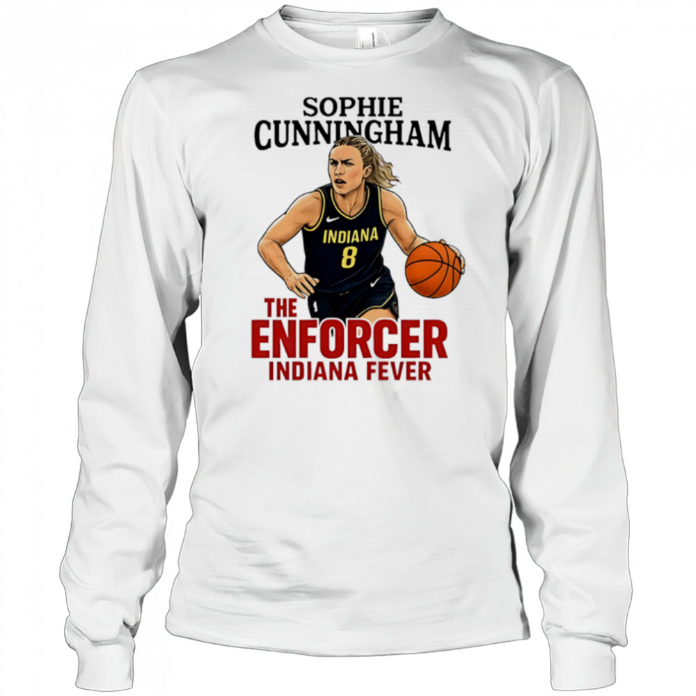 Sophie Cunningham The Enforcer Indiana Fever shirt Long Sleeved