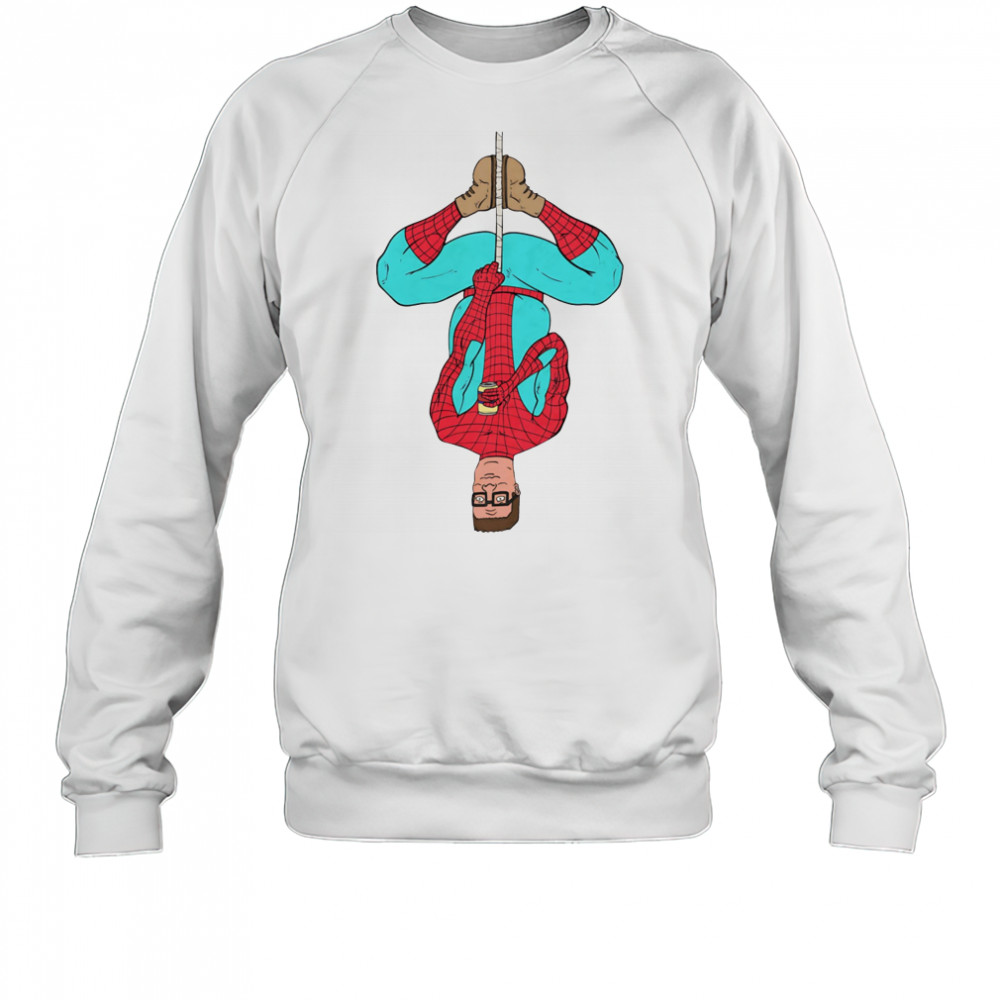 Spider man Hank Hill shirt Sweatshirt