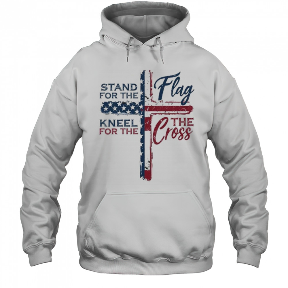 Stand For The Flag Kneel For The Cross 2025 Shirt Hoodie