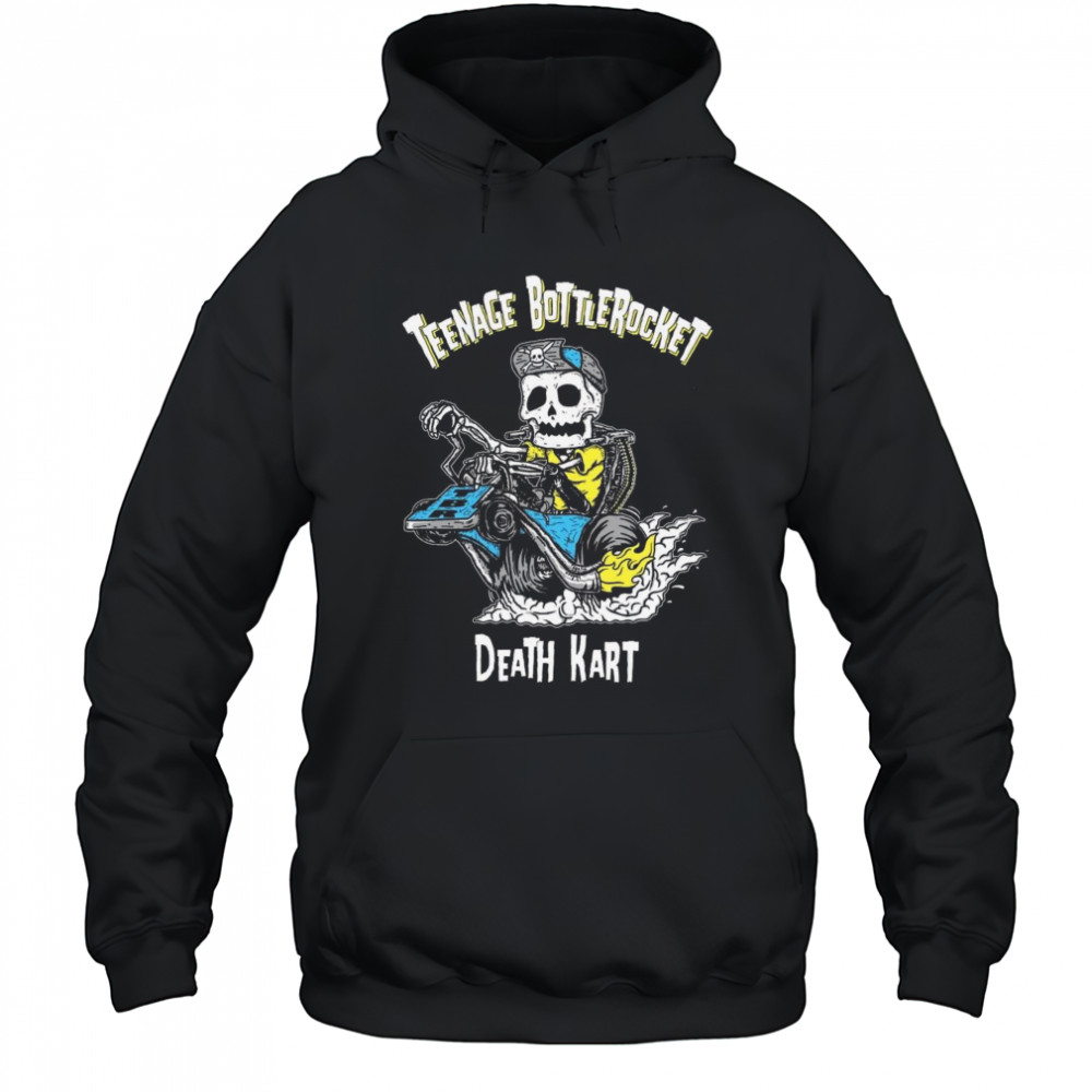 Teenage Bottlerocket Death Kart Shirt Hoodie